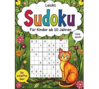 Sudoku für Kinder ab 10 Jahren: Sudoku Rätselbuch - 200 leichte Sudokus | Mit Lösungen & Anleitung | Fördert Logik & Merkfähigkeit | Perfekt für Kinder