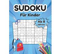 Sudoku für Kinder ab 8 Jahren: 210 lustige Sudoku Rätsel, von leicht bis schwer, mit Lösungen