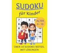 Sudoku für Kinder: Über 50 spannende Sudoku-Rätsel mit Lösungen | 9x9 Gitter, Großdruck, jedes Blatt mit neuem Motivations-Zitat | Schwierigkeitsgrad: Einfach