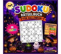 Sudoku für Kinder von 6 bis 10 Jahren: Halloween-Ausgabe: Farbiges Rätselbuch - 4x4-, 6x6- und 9x9-Sudokus - 3 Schwierigkeitsgrade (Leicht, Mittel und ... - Illustrationen zum Halloween-Thema