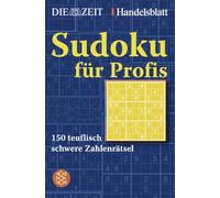 Sudoku für Profis: 150 teuflisch schwere Zahlenrätsel