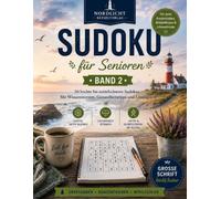 Sudoku für Senioren - Band 2: 50 leichte bis mittelschwere Sudokus mit Wissenswertem, Gesundheitstipps und Lösungen