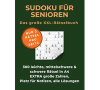 SUDOKU FÜR SENIOREN: Das große XXL-Rätselbuch: 300 leichte, mittelschwere & schwere Rätsel in A4 | EXTRA große Zahlen | Platz für Notizen | alle Lösungen | Band 2 (Kreativ-Kopf-Werkstatt Sudokus)
