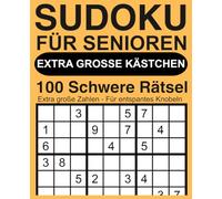 Sudoku für Senioren - Extra große Kästchen: 100 schwere Rätsel mit extra großen Zahlen
