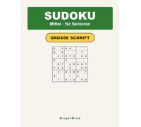Sudoku für Senioren - Große Schrift - Mittel: 100 mittelschwere Sudoku-Rätsel in extra großer Schrift für Erwachsene und Senioren - mit Lösungen