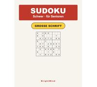 Sudoku für Senioren - Große Schrift - Schwer: 100 schwere Sudoku-Rätsel in extra großer Schrift für Erwachsene und Senioren - mit Lösungen