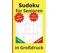 Sudoku für Senioren in Großdruck: Großdruck-Sudokus für Senioren: 200 schwere Rätsel zur Gedächtnis- und Konzentrationsförderung | Gut lesbar, extra ... mit Gedächtnisschwäche | Band 1 - schwer