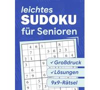 Sudoku für Senioren - Leichtes: Großdruck-Rätsel für Gedächtnis und geistige Fitness - Ideal für Menschen mit Demenz und Alzheimer