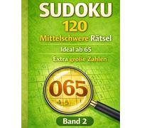 Sudoku für Senioren: Mittel - abwechslungsreich & logisch lösbar (Sudoku für Senioren Band 1-4)