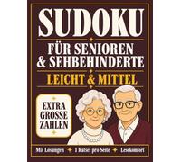 Sudoku für Senioren und Sehbehinderte: Leicht & Mittel - 60 Rätsel je Schwierigkeitsstufe, extra große Zahlen, 1 Rätsel pro Seite, mit Lösungen