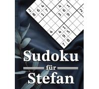 Sudoku für Stefan - Personalisiertes Buch für kluge Köpfe | 192 Rätsel von Einfach bis Experte | Perfektes Geschenk für Rätselfans zur Entspannung & Gehirnjogging | Mit Lösungen