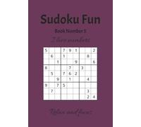 Sudoku Fun Book Number 5: Sudoku Puzzles | Help Calm the Mind, Relax, and Focus | 6x9 Inches, 110 Pages | 50+ Puzzles | Solutions Included