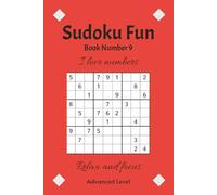 Sudoku Fun Book Number 9: Sudoku Puzzles | Advanced | Help Calm the Mind, Relax, and Focus | 6x9 Inches, 110 Pages | 50+ Puzzles | Solutions Included