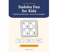 Sudoku Fun for Kids: 60 Picture and Number Sudoku Puzzles for Ages 6-12 - From Easy 4×4 Picture Grids to Classic 9×9, With Full Solutions