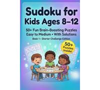 Sudoku Fun: For Kids: Sudoku Books for Kids of age 8 to 12 | Helps Strengthen Logic & Reasoning and Improve Focus | 6 ×9 in. 100+ pages | 50+ Easy to Medium Puzzles | Solutions Include
