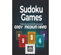 Sudoku Games Easy, Medium, Hard | Challenge your mind with every puzzle | over 300 sudoku puzzles.: 6x9 inches, 160 pages | 300+ sudoku puzzles for ... a satisfying mental workout at your own pace.