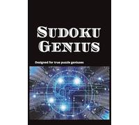 Sudoku Genius: Designed for true puzzle geniuses | 6x9 inches, 110 pages |....Gift for Sudoku solvers who love a challenge.