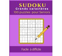 Sudoku Grands caractères: 100 puzzles pour Seniors