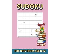 Sudoku Grid (6x6) for Kids Ages 8-12: 50 Engaging Sudoku Puzzles for Kids Ages 8-12 | Boost Logic, Focus, and Problem-Solving Skills | Perfect Travel ... Book (6 x 9 in) - Level 2 (Sudoku for Kids)