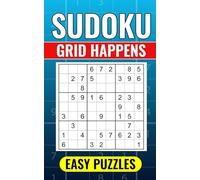SUDOKU Grid Happens - Easy Puzzles: Puzzle Book | Convenient Size for Travel | Easy to Read Puzzles to Sharpen the Mind | Stress Relief with 100 Easy Puzzles and Solutions | Perfect Gift for Holidays
