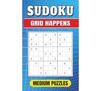 SUDOKU Grid Happens - Medium Puzzles: Puzzle Book | Convenient Size for Travel | Easy to Read Puzzles to Sharpen the Mind | Stress Relief with 100 ... and Solutions | Perfect Gift for Holidays