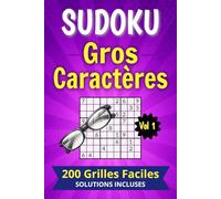 Sudoku Gros Caractères - 200 Grilles Faciles - Format A5: Une Grille par Page - Confort de Lecture - Solutions Incluses - Volume 1 (Sudoku Gros ... Facile | Format A5 avec Une Grille par Page)