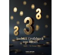 Sudoku Großdruck · 200 Rätsel: Band 1 - XL-Format, Sanfter Einstieg bis Mittel (Switzzer Puzzle Series · Sudoku Großdruck)