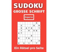 Sudoku Großdruck EXPERT - 100 Rätsel (9x9): Extra große Zahlen & Kästchen | 1 Sudoku pro Seite | Mit Lösungen | Extrem schwere Herausforderungen für ... und Profis (Sudoku Großdruck Reihe)