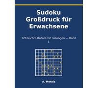 Sudoku Großdruck für Erwachsene: 120 leichte Rätsel mit Lösungen - Band 1