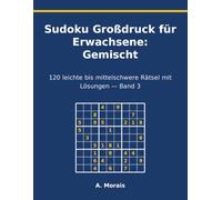 Sudoku Großdruck für Erwachsene: Gemischt: 120 leichte bis mittelschwere Rätsel mit Lösungen - Band 3