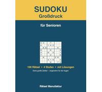 Sudoku Großdruck für Senioren: 100 Rätsel in extra großer Schrift - von leicht bis schwer, mit Lösungen. Augenfreundliches Gehirnjogging als Geschenk