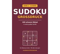 Sudoku Großdruck für Senioren: 100 schwere Rätsel - eines pro Seite, mit allen Lösungen (Klardruck Sudoku)