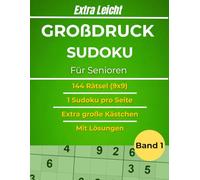 Sudoku Großdruck für Senioren - 144 Sudoku Rätsel EXTRA LEICHT (9x9) | Rätselbuch für Gehirntraining und Denksport: 1 Sudoku pro Seite - Extra große ... Mit Lösungen (Großdruck Sudoku für Senioren)