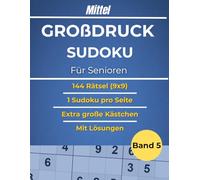 Sudoku Großdruck für Senioren - 144 Sudoku Rätsel MITTEL (9x9) | Rätselbuch| Gehirntraining, Logikrätsel & Denksport: 1 Sudoku pro Seite - Große ... Mit Lösungen (Großdruck Sudoku für Senioren)