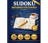 Sudoku Grossdruck fuer Senioren: 300 Raetsel in 3 Schwierigkeitsstufen Leicht - Mittel - Schwer | Mit Loesungen