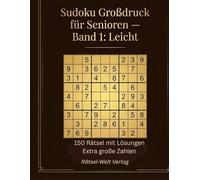 Sudoku Großdruck für Senioren: Band 1: Leicht - 150 Rätsel mit Lösungen | Extra große Zahlen