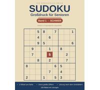 Sudoku Großdruck für Senioren: Band 1: Schwer - 100 Rätsel mit besonders großen Zahlen, nur ein Rätsel pro Seite, mit Lösungen