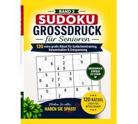 Sudoku - Großdruck für Senioren - Band 2: 120 extra große Rätsel für Gedächtnistraining, Konzentration und Entspannung