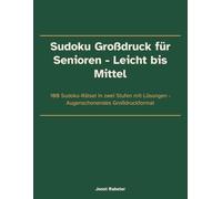 Sudoku Großdruck für Senioren - Leicht bis Mittel: 100 Rätsel im XXL-Großdruck mit Lösungen · Geschenk & Beschäftigung für Senioren