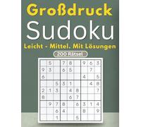 Sudoku Großdruck für Senioren leicht bis mittel: 200 Rätsel in großer Schrift | 2 Schwierigkeitsstufen | mit Lösungen und Anleitung