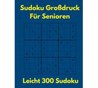 Sudoku Großdruck für Senioren Leicht: Rätselbuch als Geschenk für Erwachsene und Großeltern - Endlich Rente Sudoku