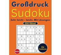 Sudoku Großdruck für Senioren sehr leicht bis leicht: 200 Rätsel in großer Schrift | 2 Schwierigkeitsstufen | mit Lösungen und Anleitung (Grossdruck Senioren 200)
