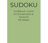 Sudoku - Großdruck leicht: 100 Rätsel für Erwachsene & Senioren