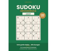 Sudoku Großdruck LEICHT: 120 Rätsel mit extra großen Zahlen: Ein Rätsel pro Seite mit Lösungen | Großformat für Erwachsene & Senioren