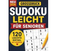 Sudoku Großdruck Leicht für Senioren: 120 leichte Rätsel mit Lösungen - Extra große Zahlen für entspanntes Gehirntraining ab 60