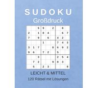 Sudoku Großdruck - Leicht & Mittel: 120 Rätsel mit extra großen Zahlen - besonders übersichtlich & augenfreundlich - inkl. Lösungen