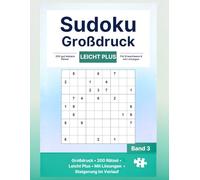 Sudoku Großdruck Leicht Plus: 200 Rätsel mit Lösungen - Ideal für geübte Einsteiger (Knobelhafen Sudoku Großdruck)