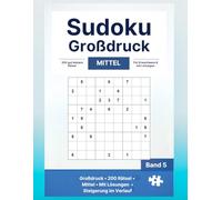 Sudoku Großdruck Mittel: 200 Rätsel mit Lösungen - Ideal für regelmäßige Sudoku-Spieler (Knobelhafen Sudoku Großdruck)
