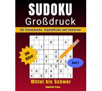 Sudoku Großdruck Mittel bis Schwer - Band 3: 200 Herausfordernde Rätsel zum Trainieren Ihres Gehirns | Mit Lösungen