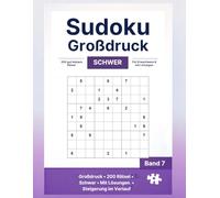 Sudoku Großdruck Schwer: 200 Rätsel mit Lösungen - Ideal für Fortgeschrittene (Knobelhafen Sudoku Großdruck)